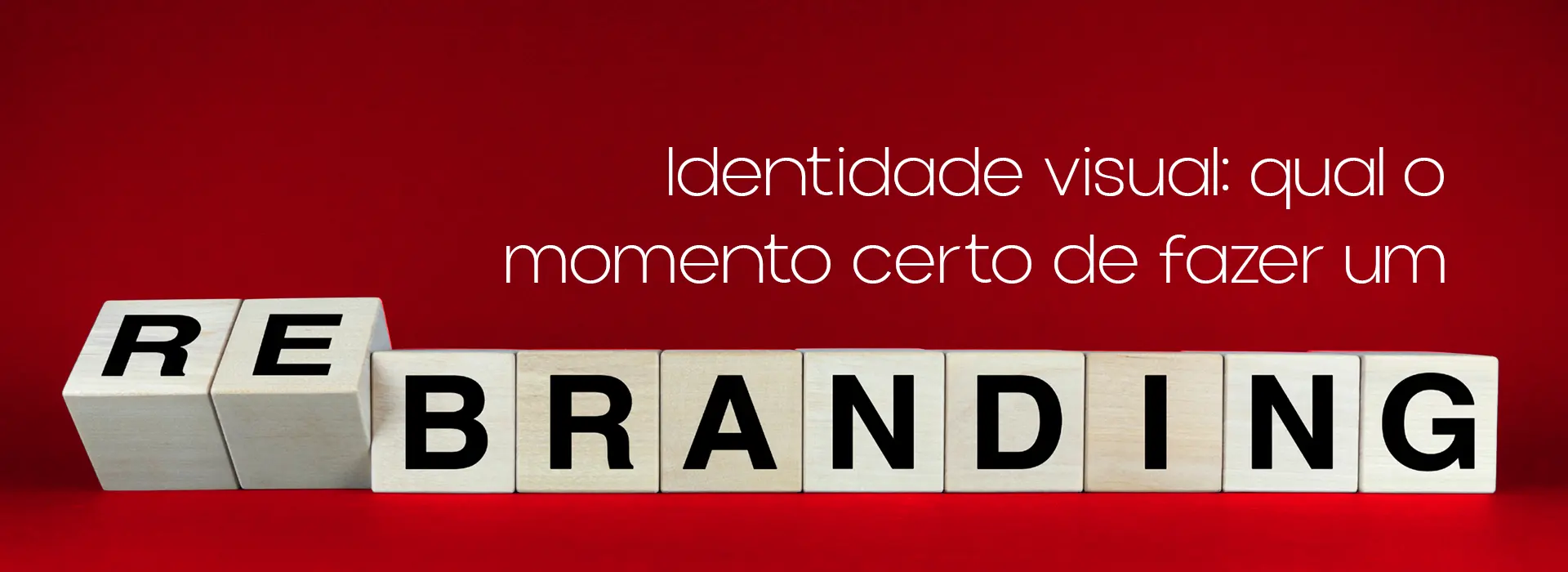 Identidade visual: qual o momento certo de fazer um rebranding